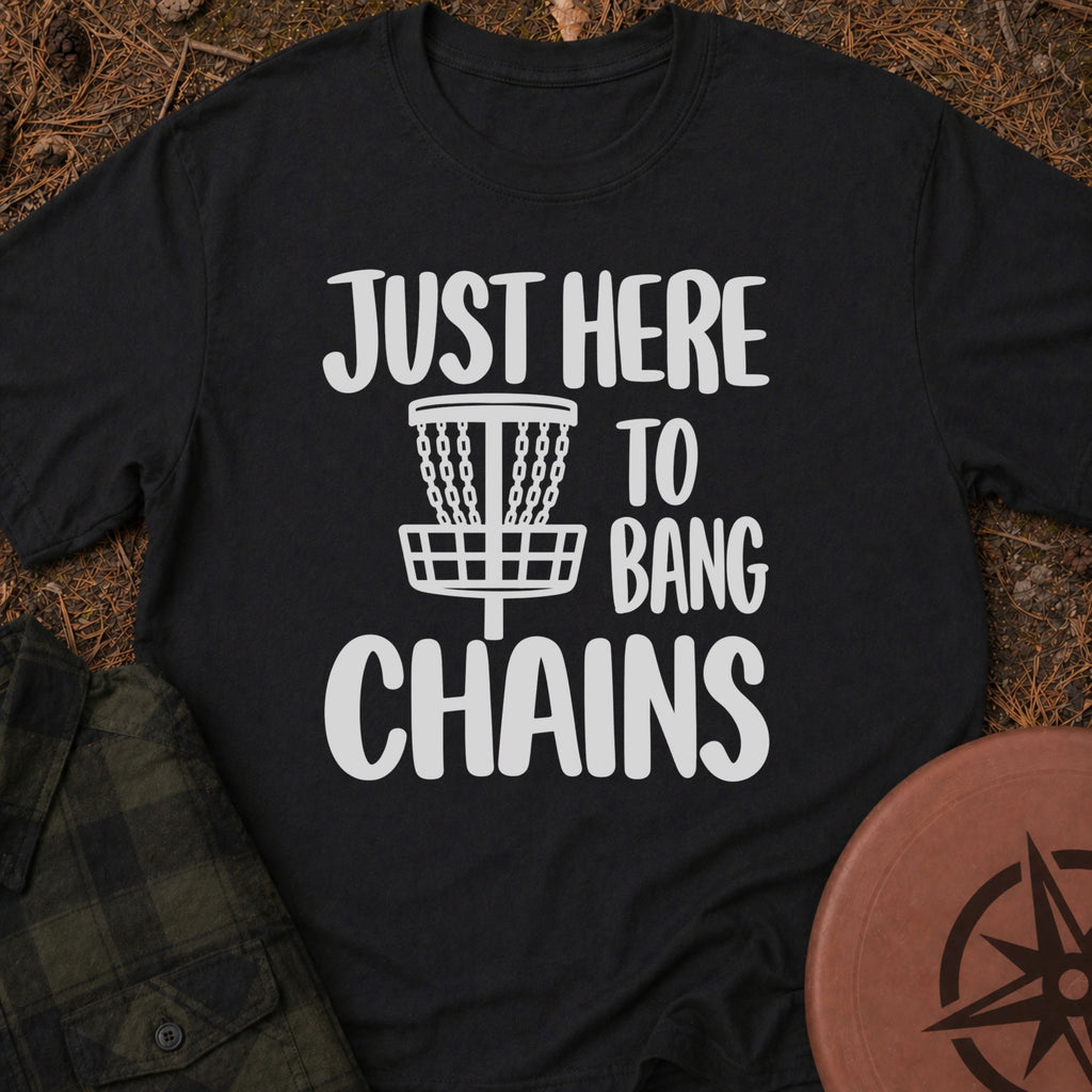 Here To Bang T-Shirt