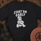 Start 'em Early T-Shirt