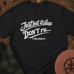 Don't Run It T-Shirt