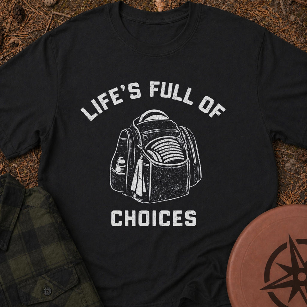 Life's Choices T-Shirt