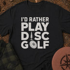 I'd Rather T-Shirt