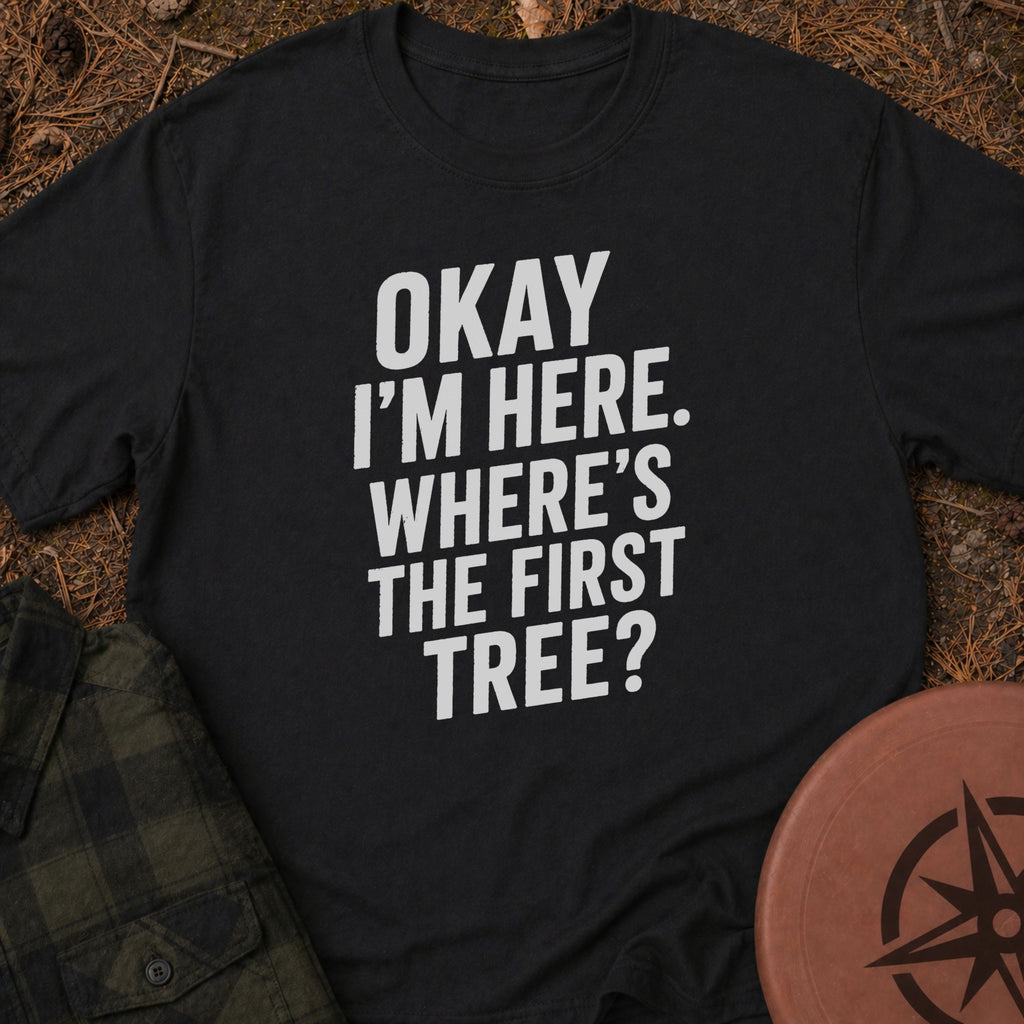 I'm Here T-Shirt