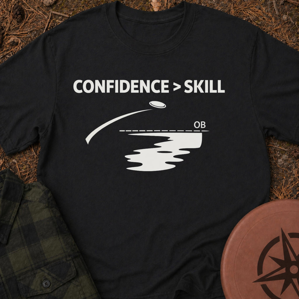 Confidence Over Skill T-Shirt