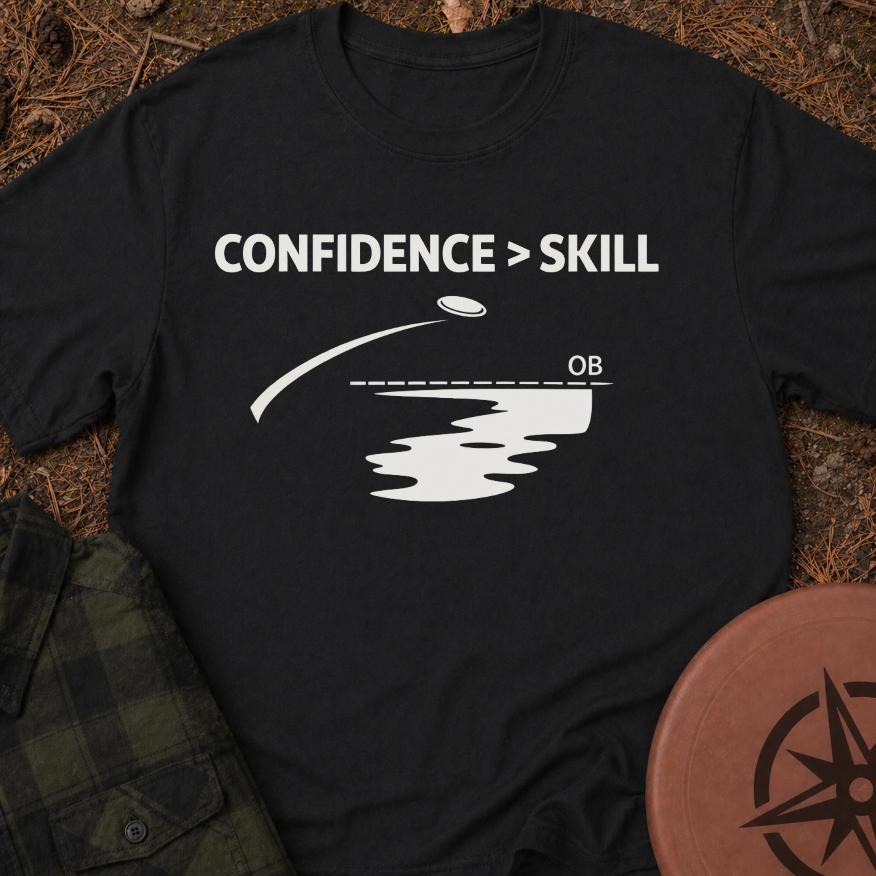 Confidence Over Skill T-Shirt
