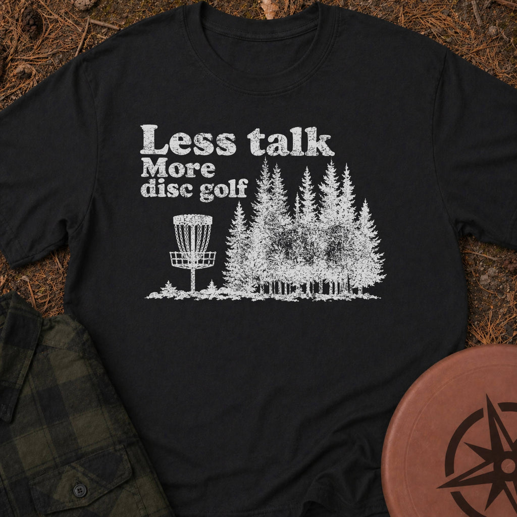 Less Talk T-Shirt