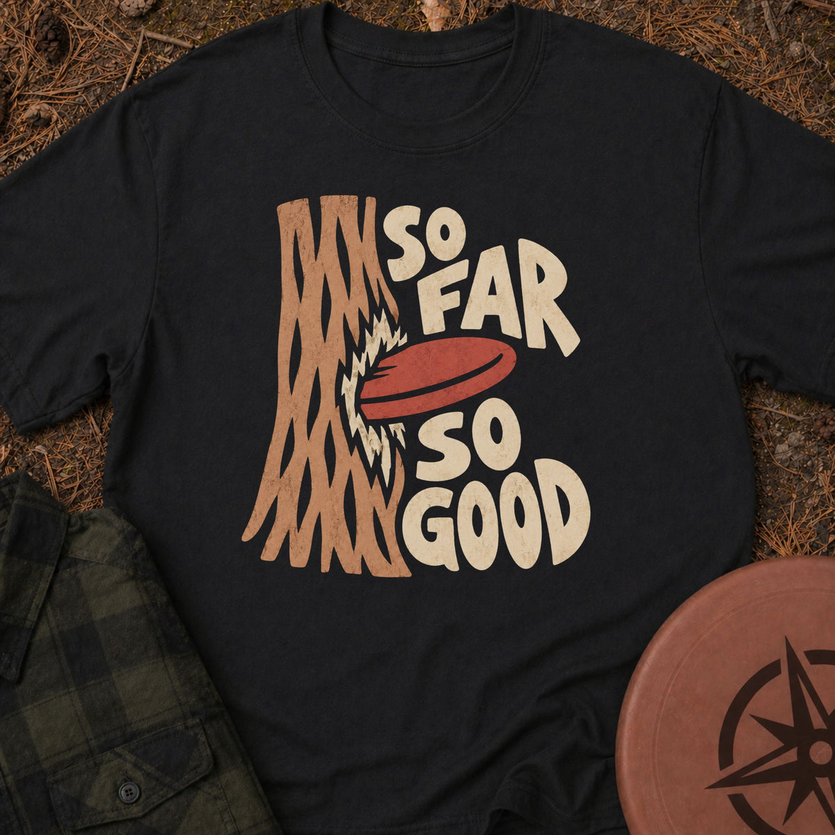 So Far So Good T-Shirt
