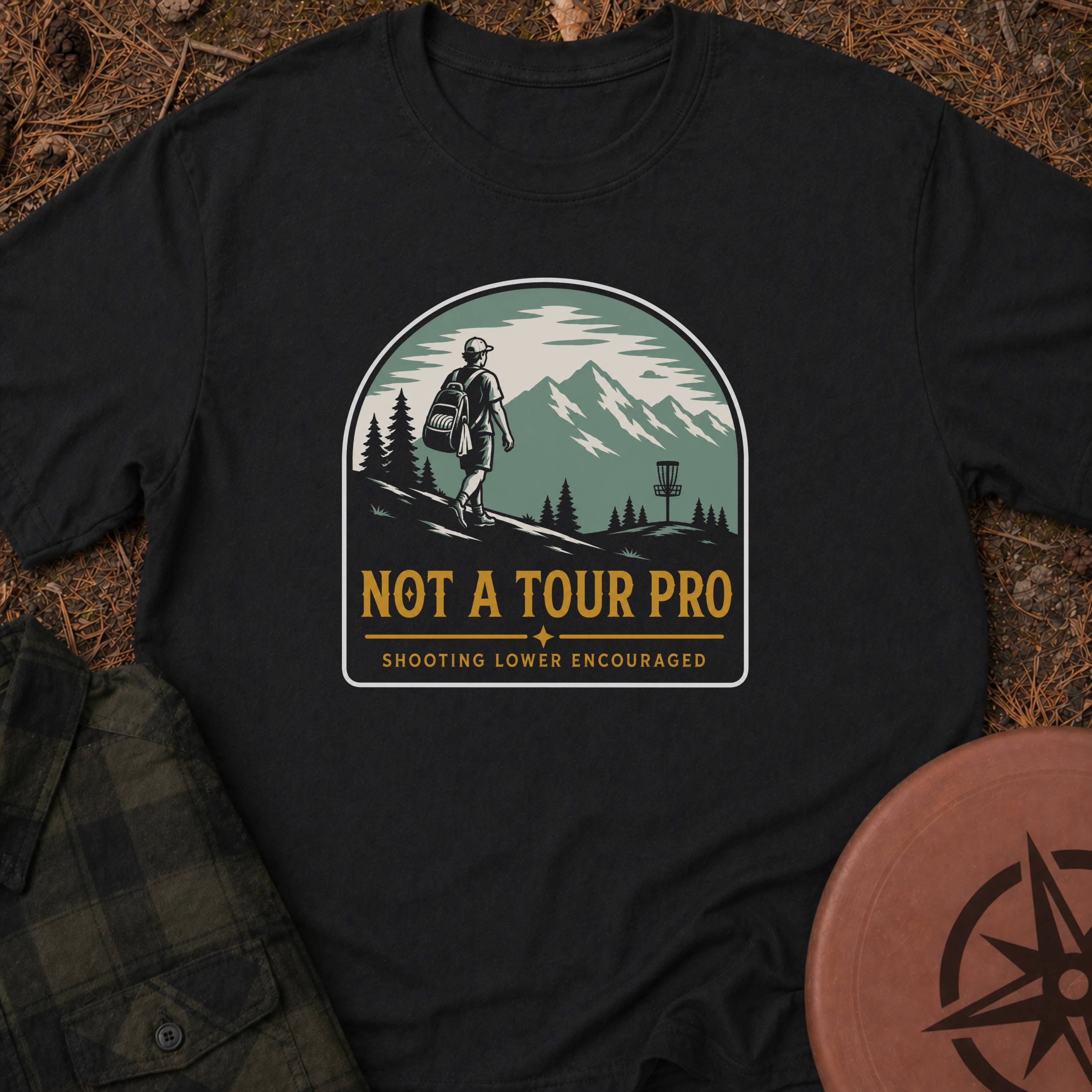 Not a Tour Pro T-Shirt