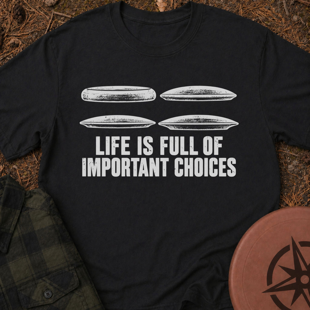Important Choices T-Shirt