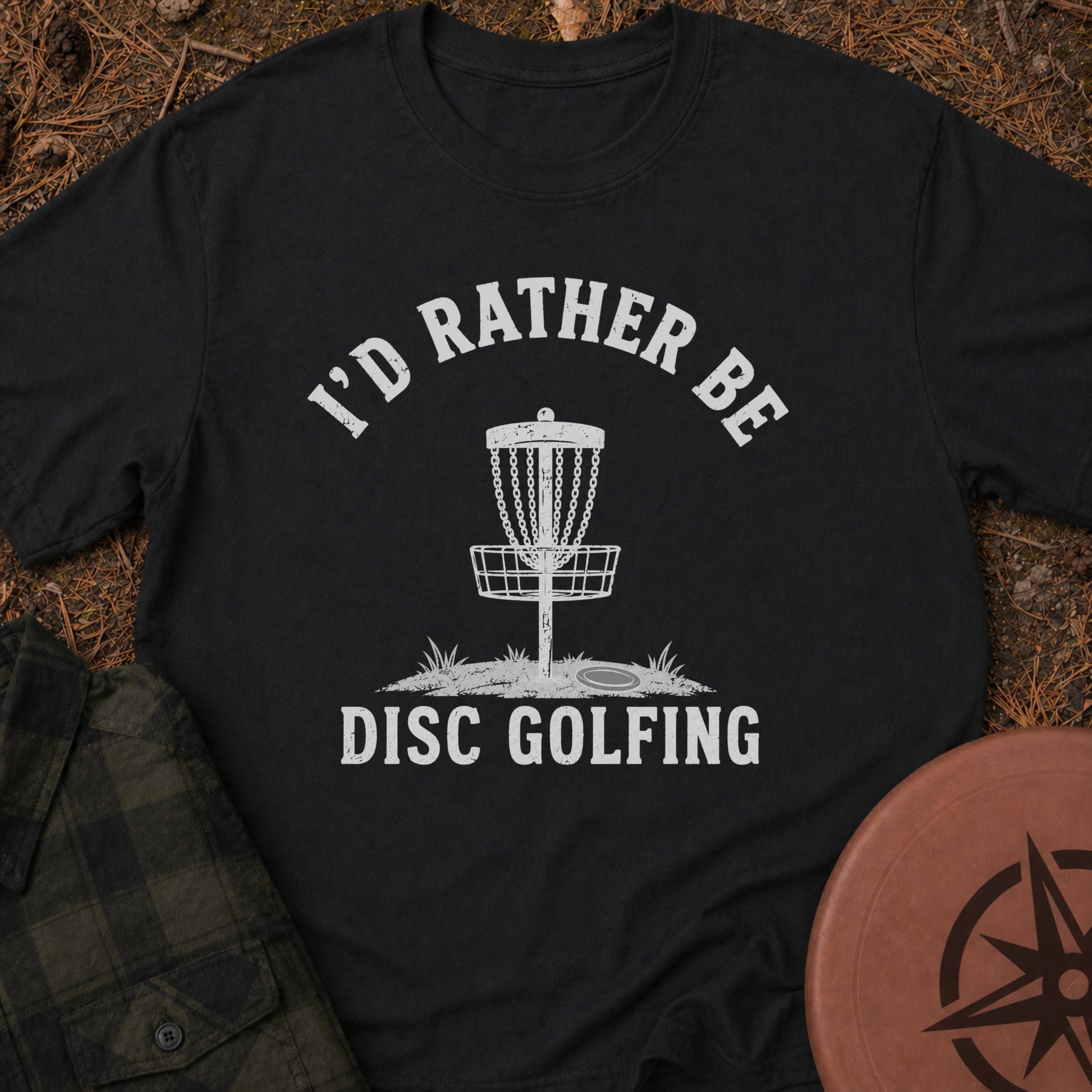 T'd Rather Be T-Shirt