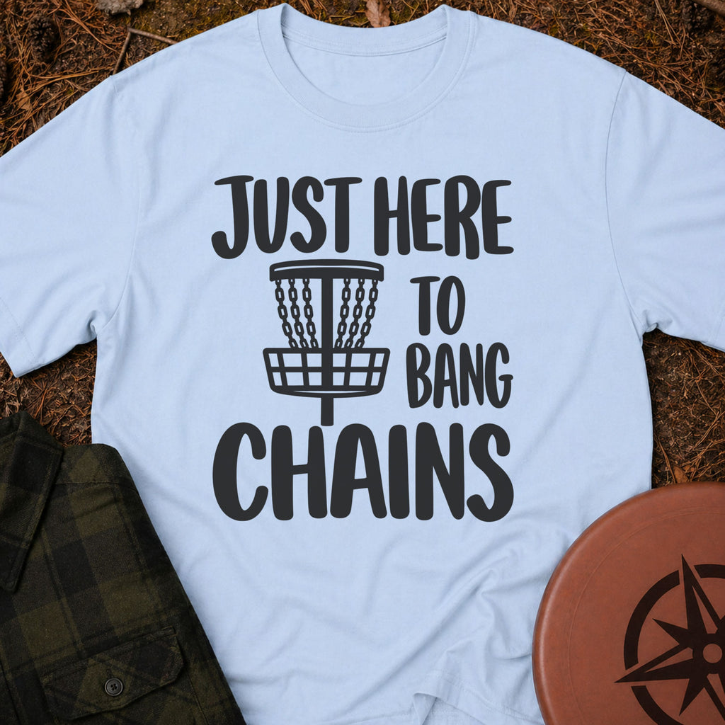 Here To Bang T-Shirt