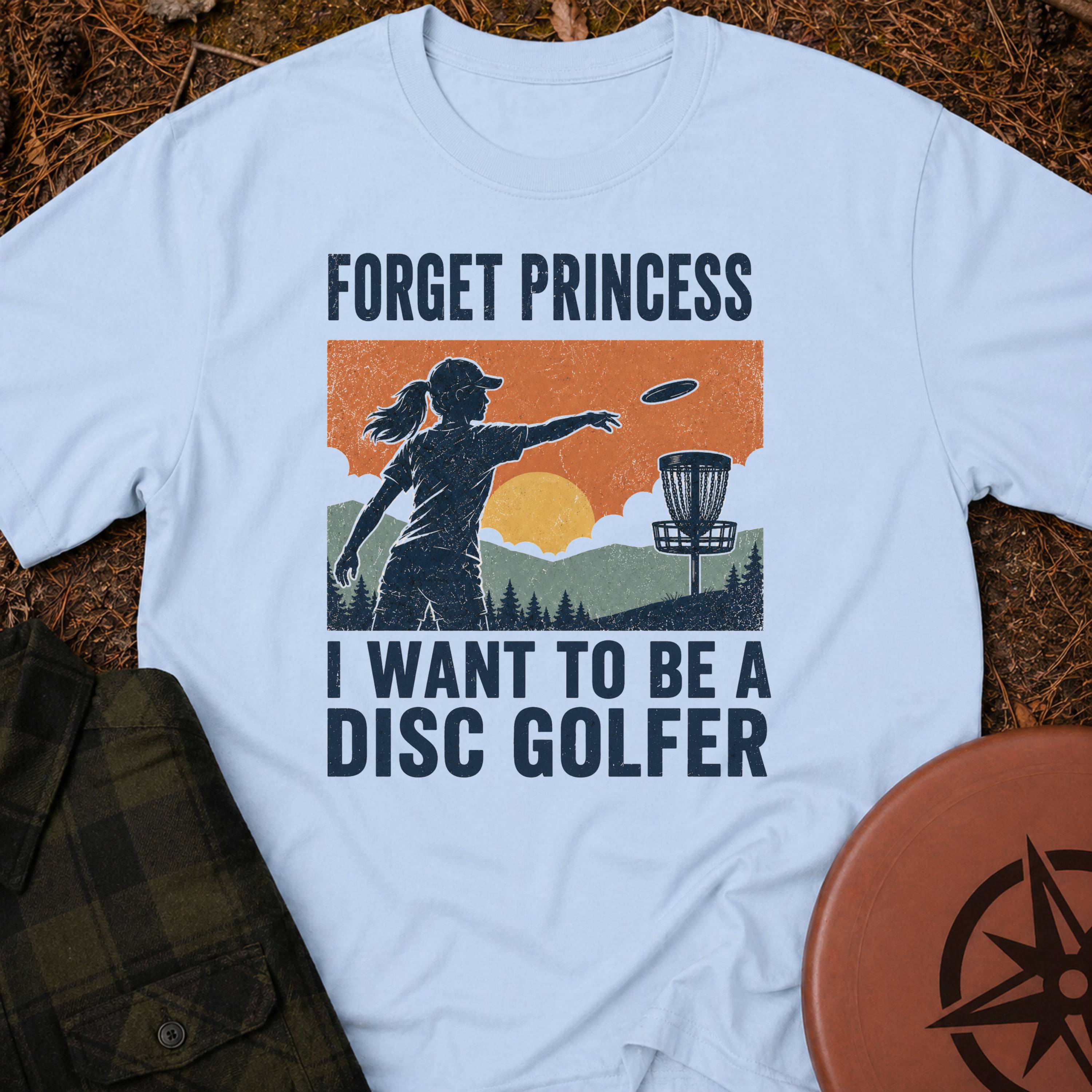 Forget Princess T-Shirt