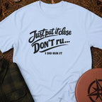Don't Run It T-Shirt