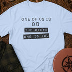 One Is OB T-Shirt