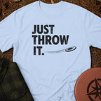 Just Throw It T-Shirt