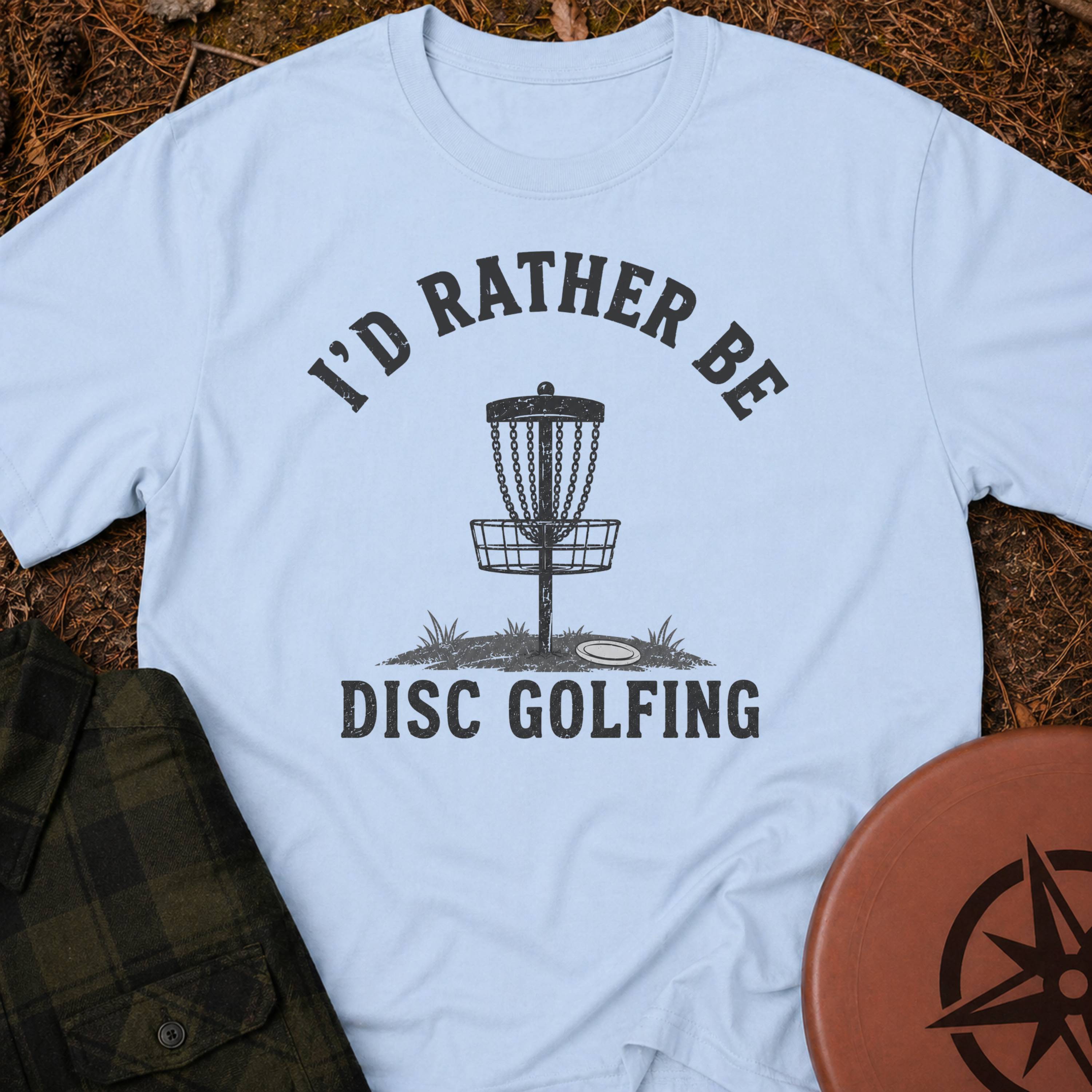 T'd Rather Be T-Shirt