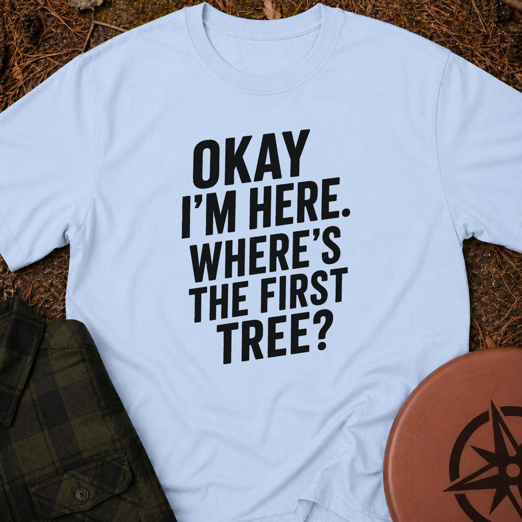 I'm Here T-Shirt