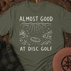 Almost Good T-Shirt