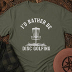 T'd Rather Be T-Shirt