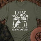 Never Enough T-Shirt