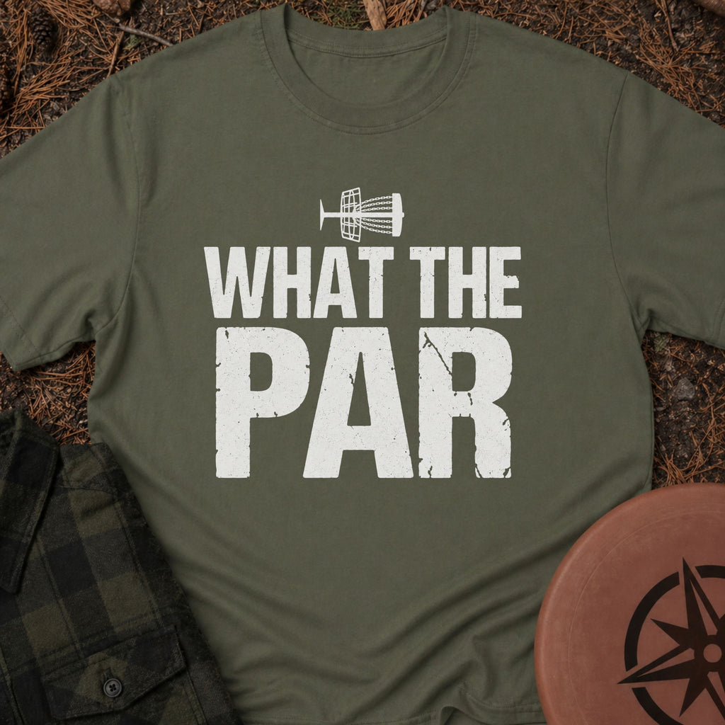 What The Par T-Shirt