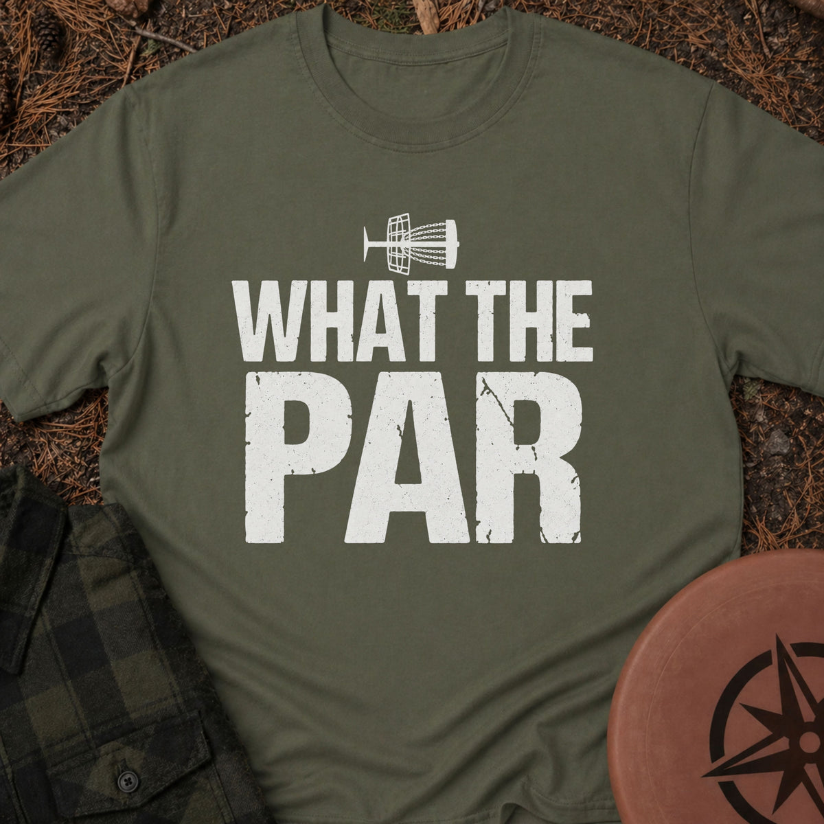 What The Par T-Shirt