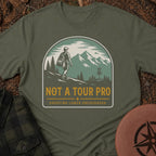 Not a Tour Pro T-Shirt