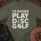I'd Rather T-Shirt