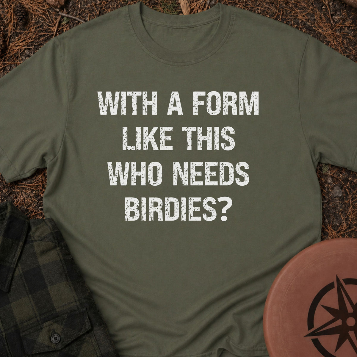 Who Needs Birdies T-Shirt