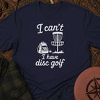 I Can't T-Shirt