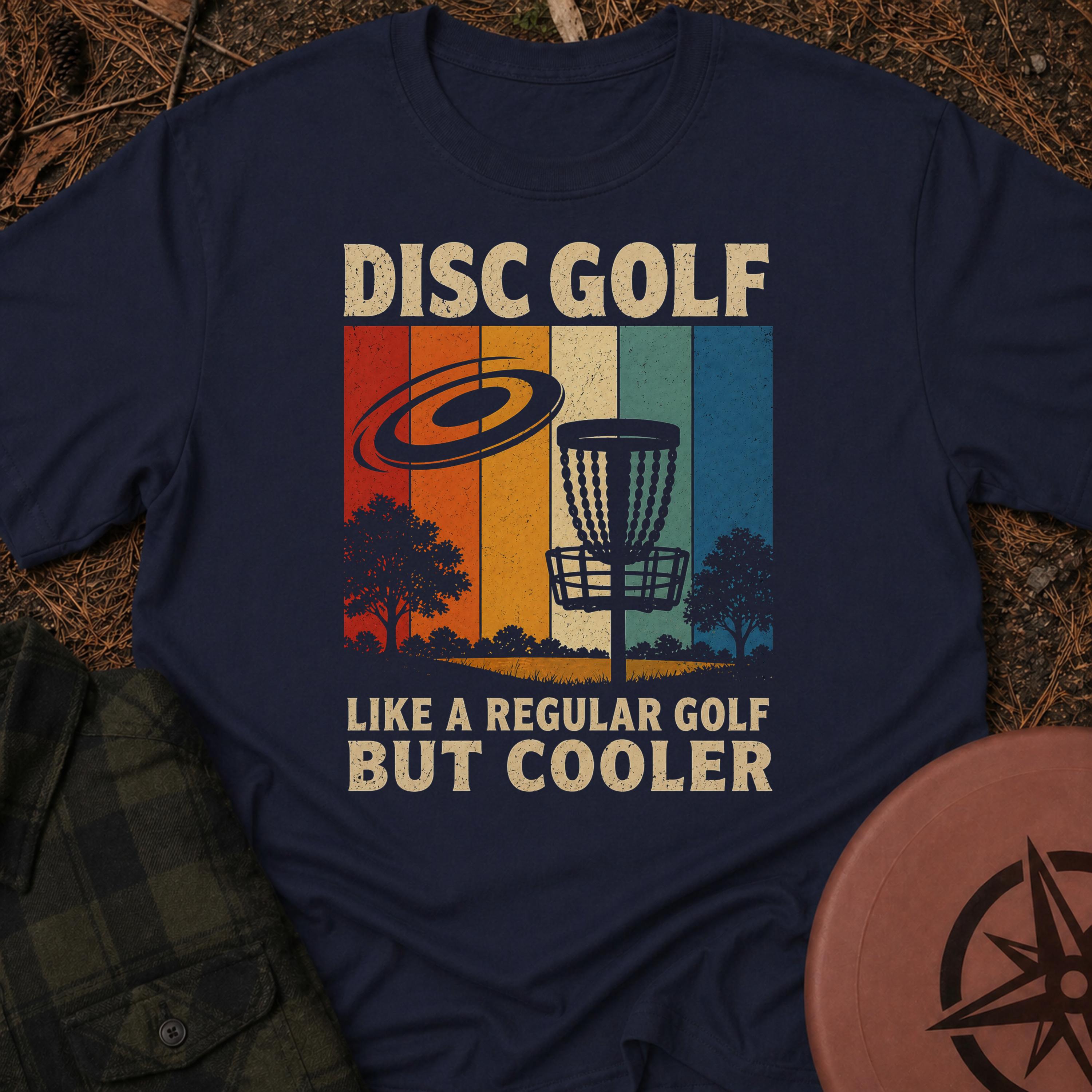 Disc Golf Is Cooler T-Shirt