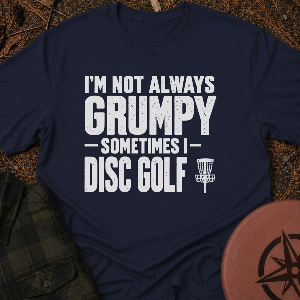 Not Always Grumpy T-Shirt