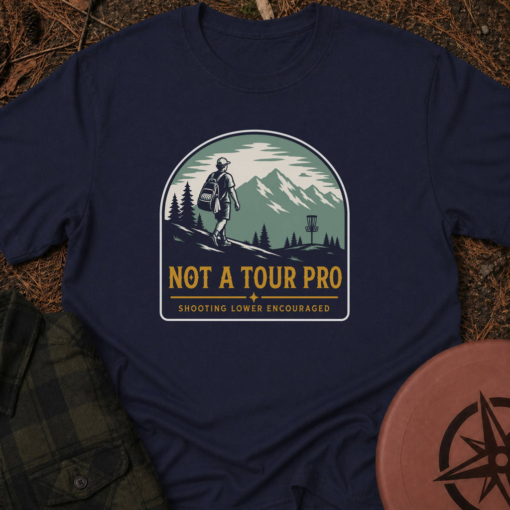 Not a Tour Pro T-Shirt