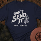 Don't Send It T-Shirt