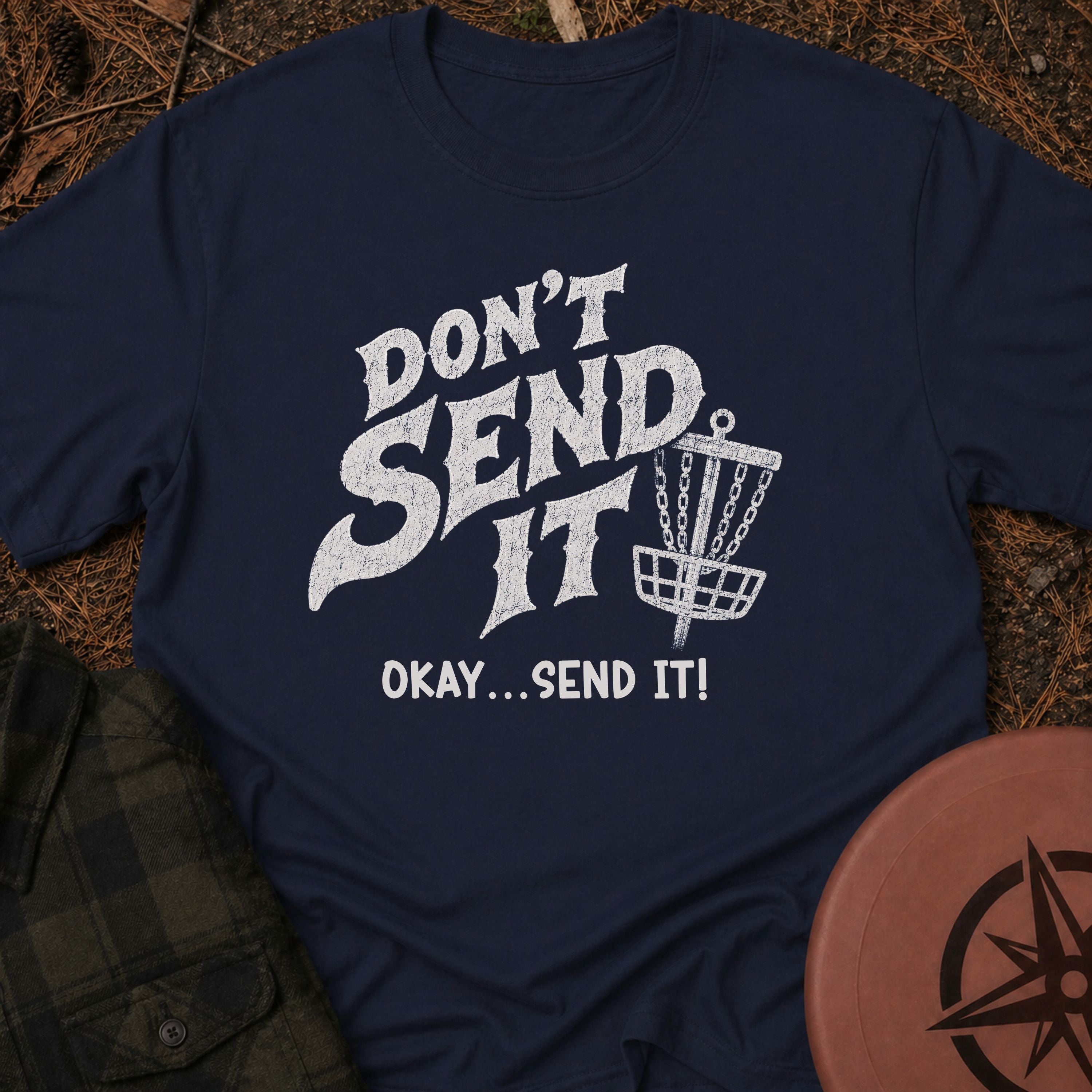 Don't Send It T-Shirt