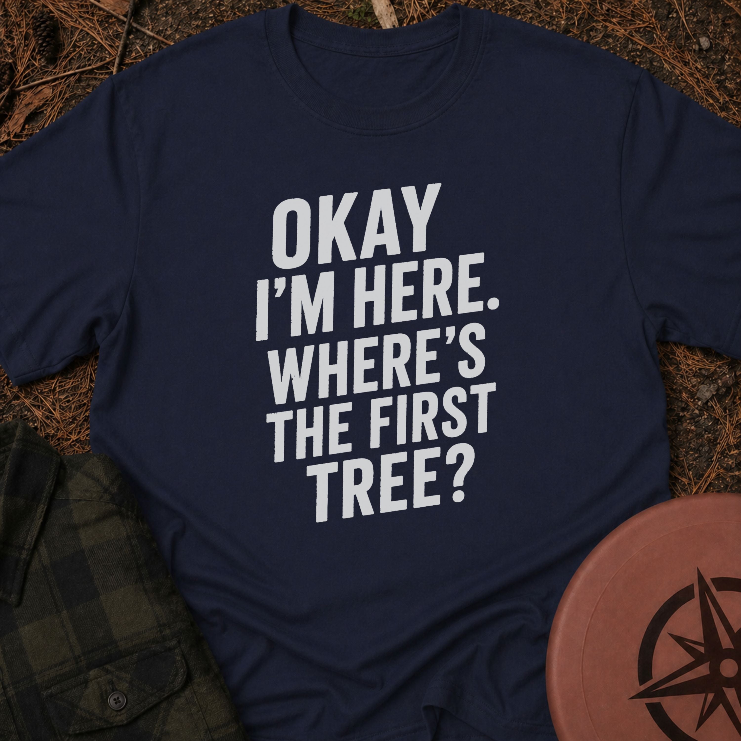 I'm Here T-Shirt