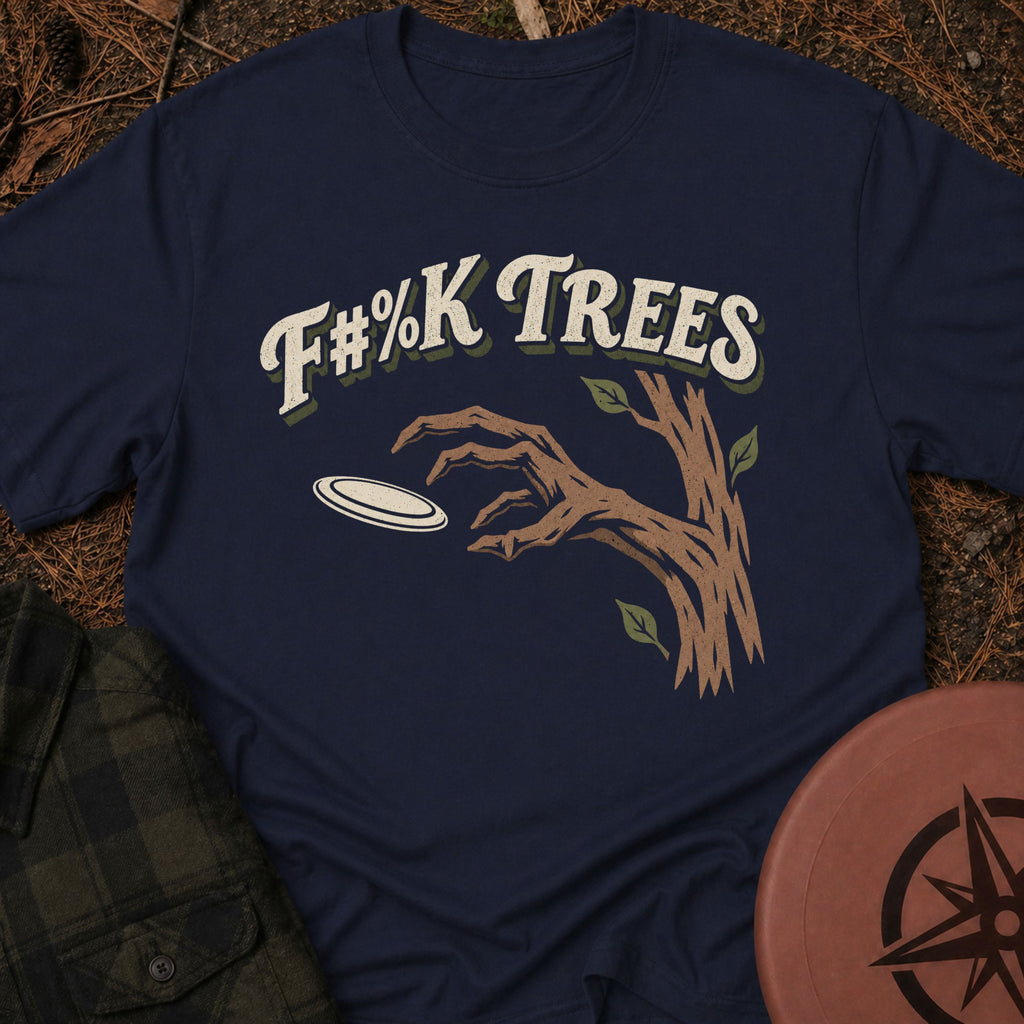 F**k Trees T-Shirt