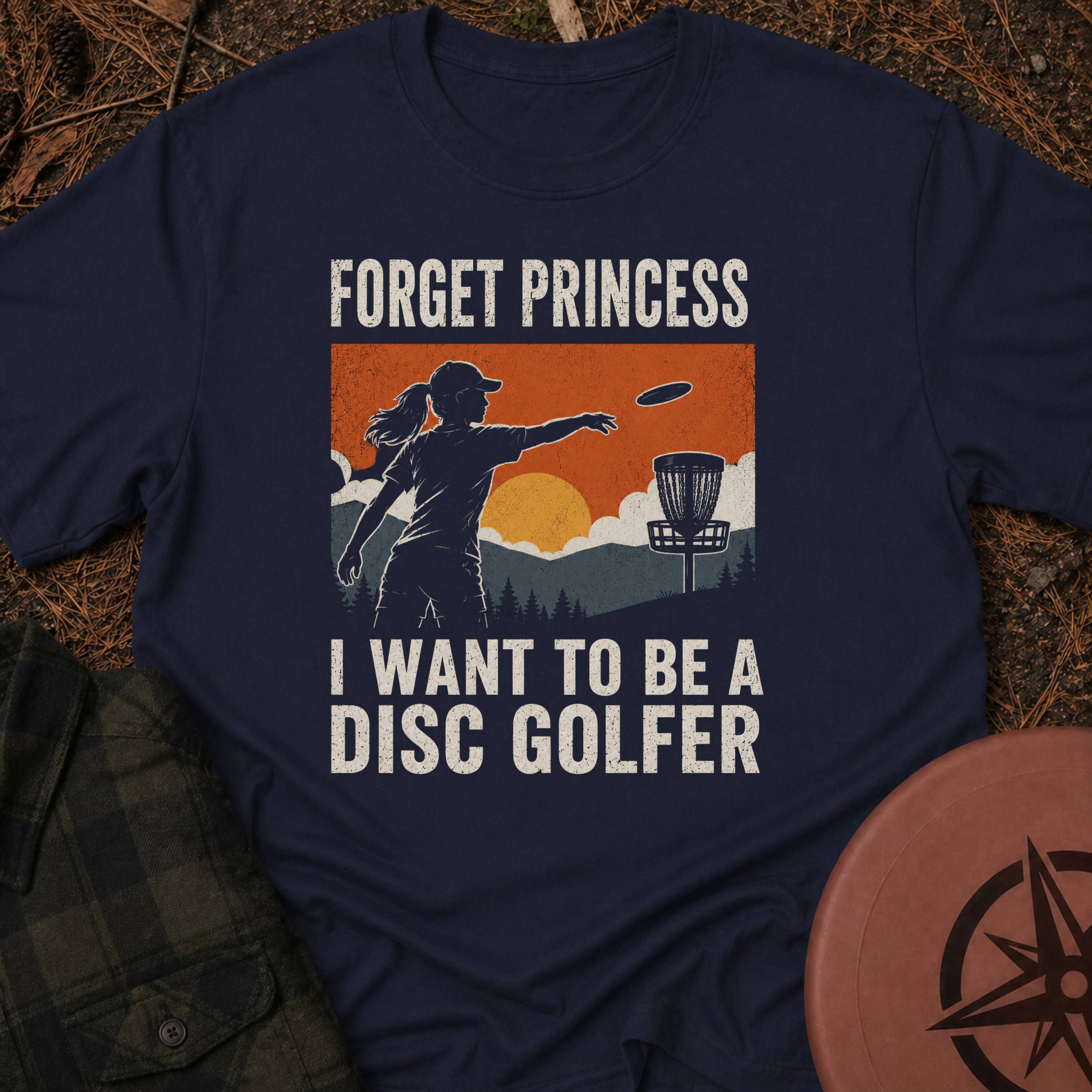 Forget Princess T-Shirt