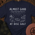 Almost Good T-Shirt