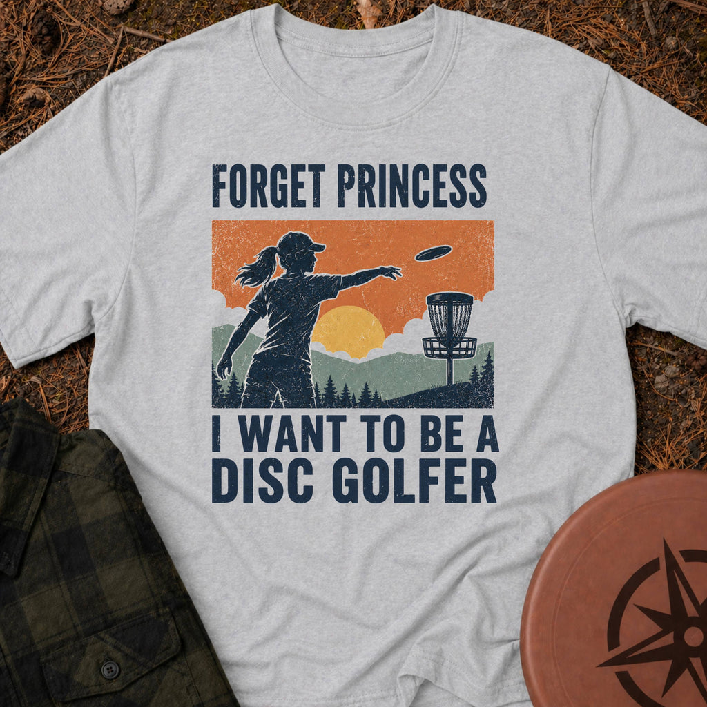 Forget Princess T-Shirt