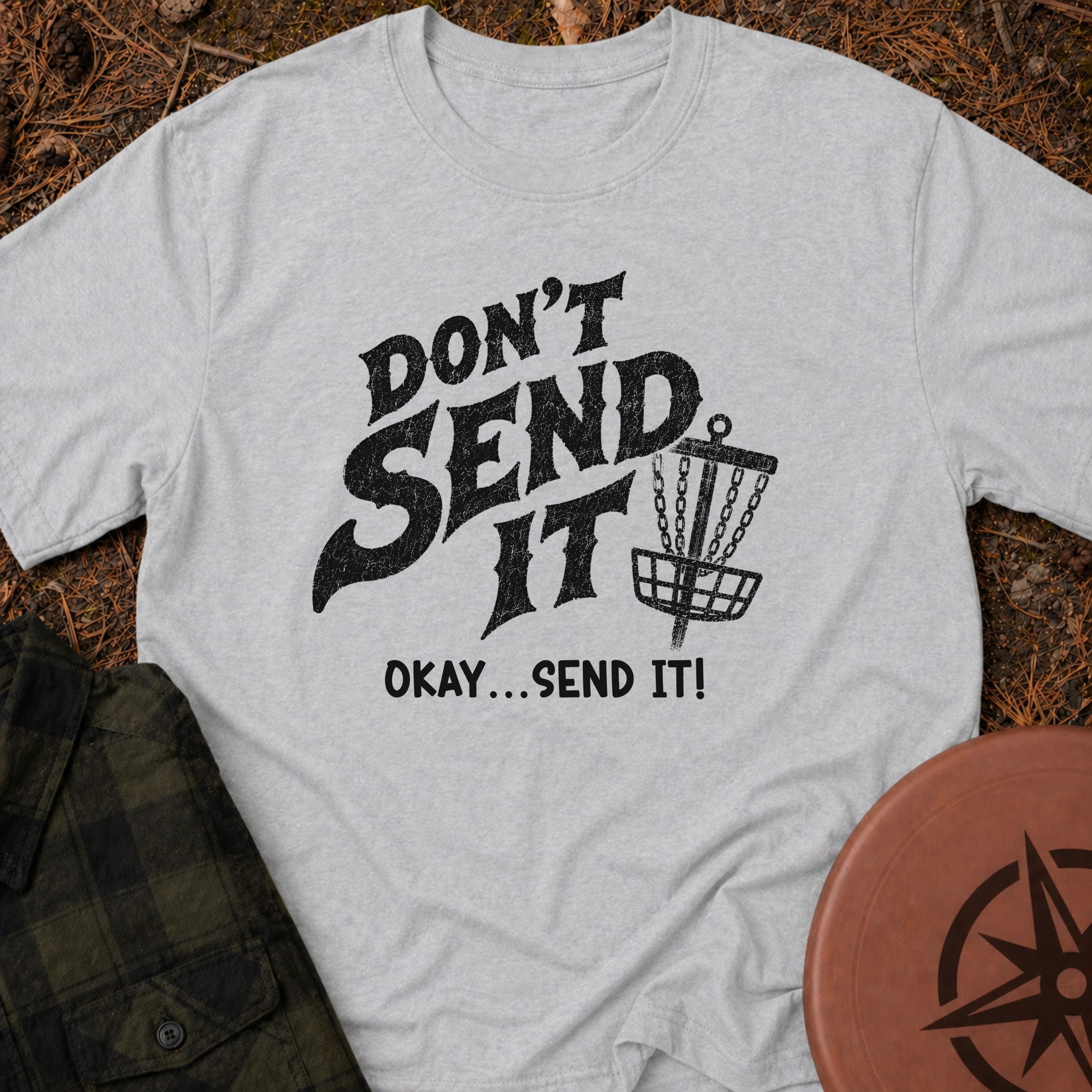 Don't Send It T-Shirt