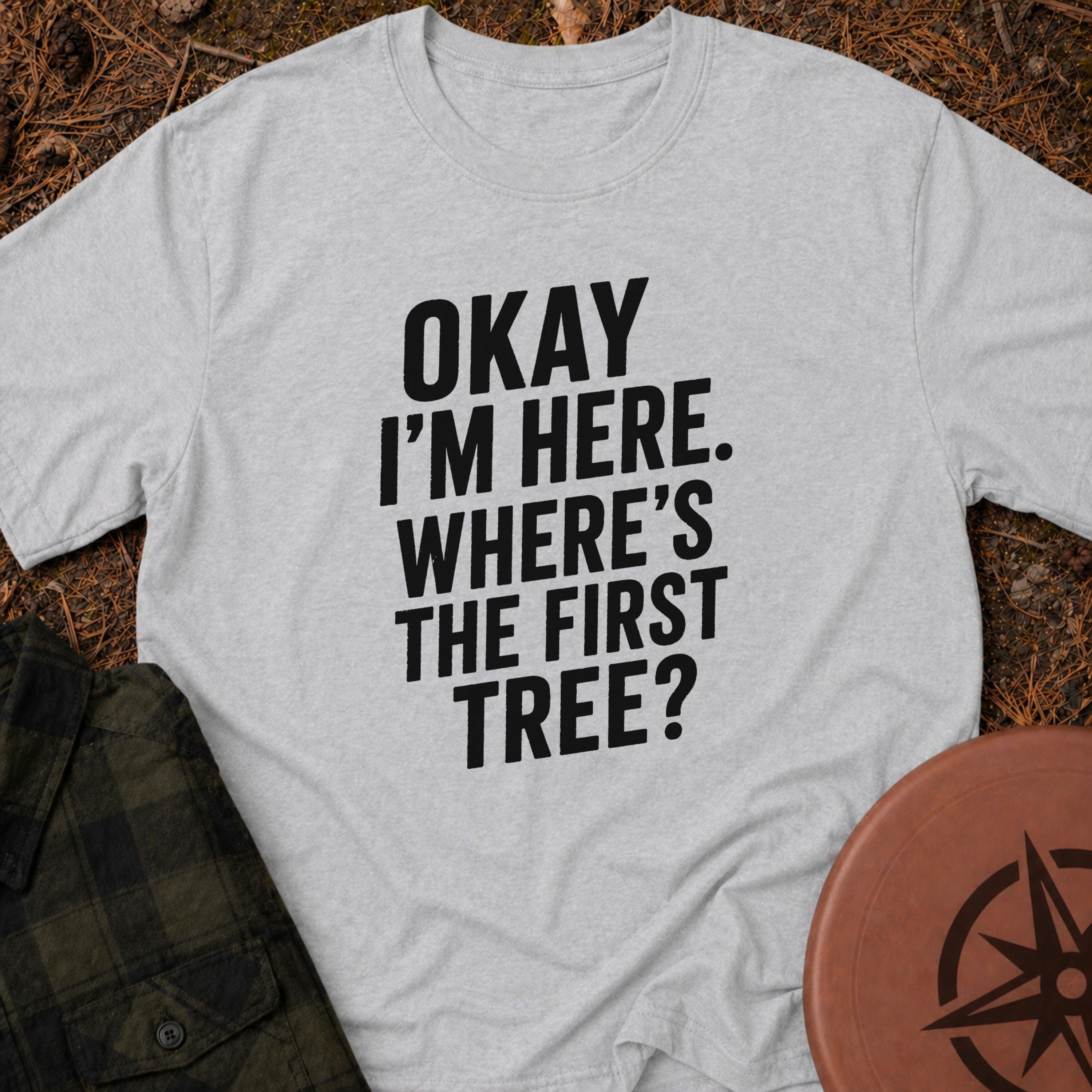 I'm Here T-Shirt
