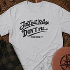 Don't Run It T-Shirt
