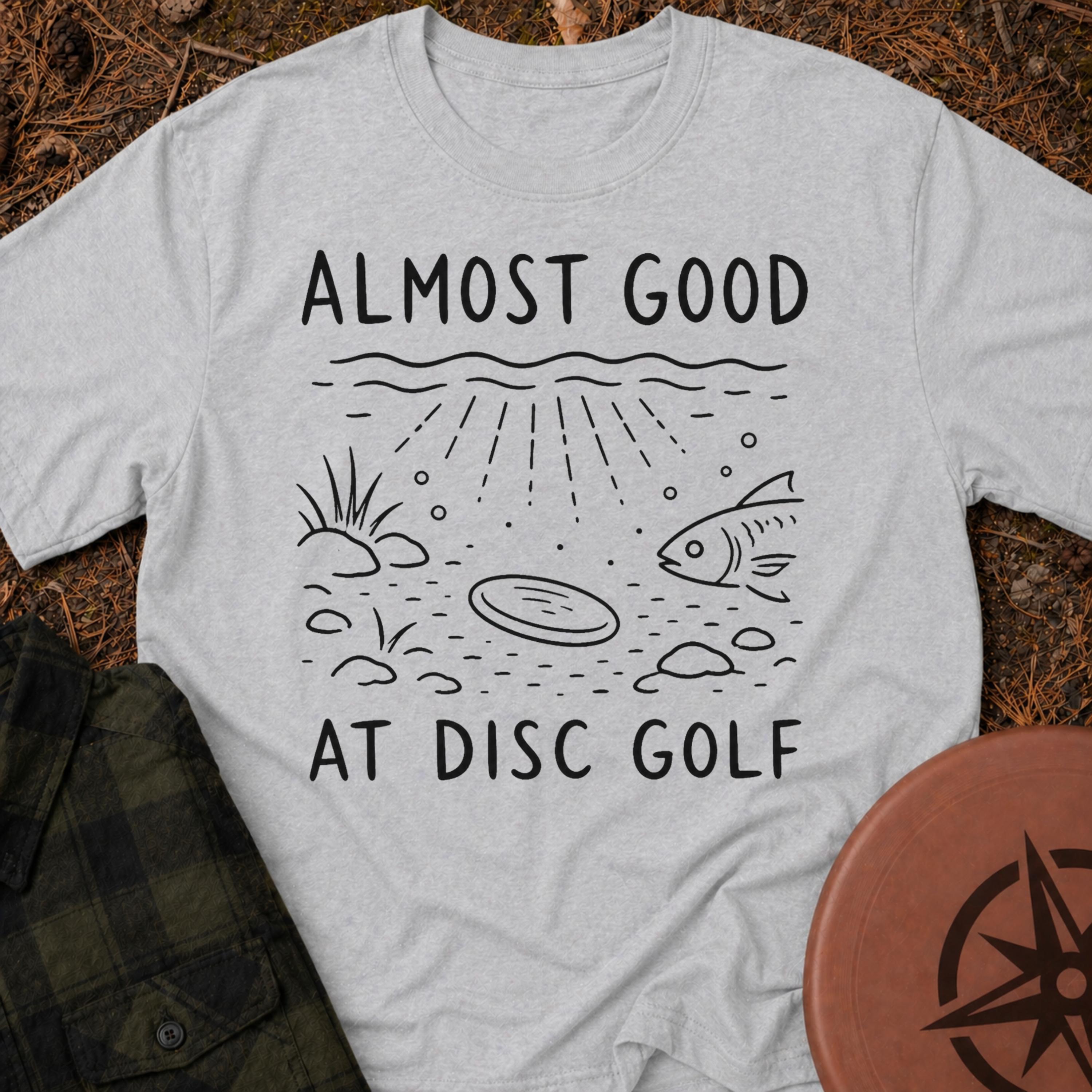 Almost Good T-Shirt