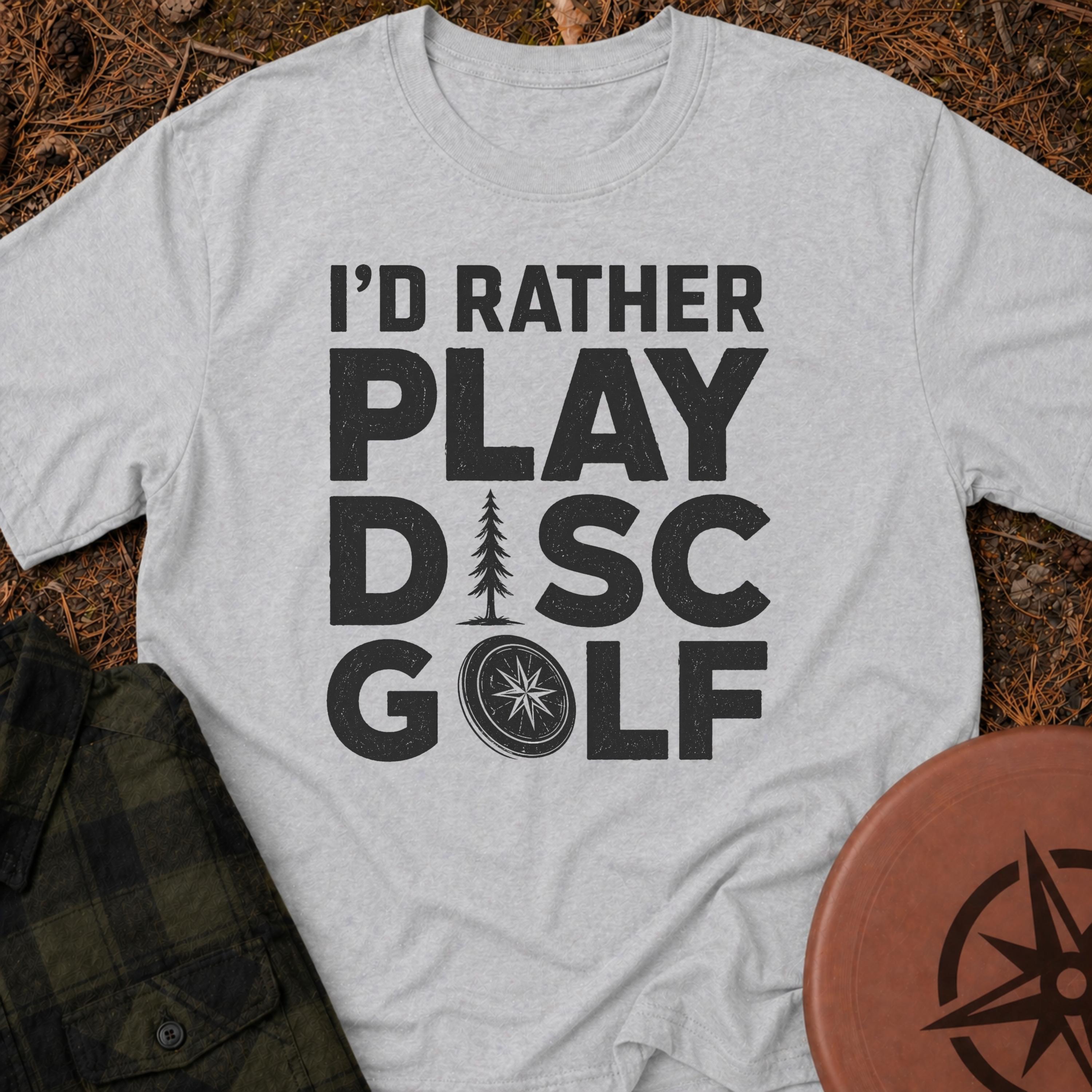 I'd Rather T-Shirt
