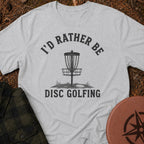 T'd Rather Be T-Shirt