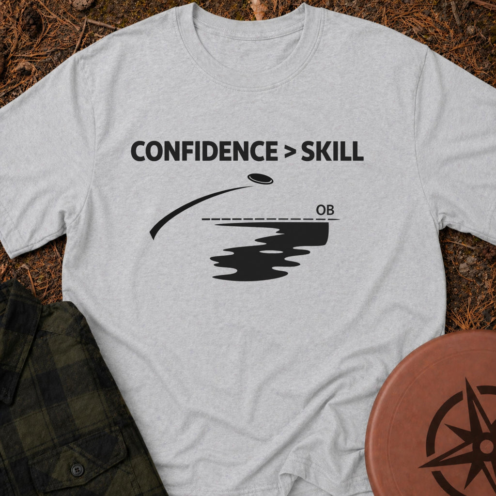 Confidence Over Skill T-Shirt