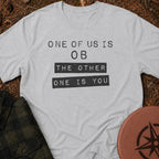 One Is OB T-Shirt