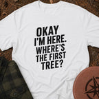 I'm Here T-Shirt