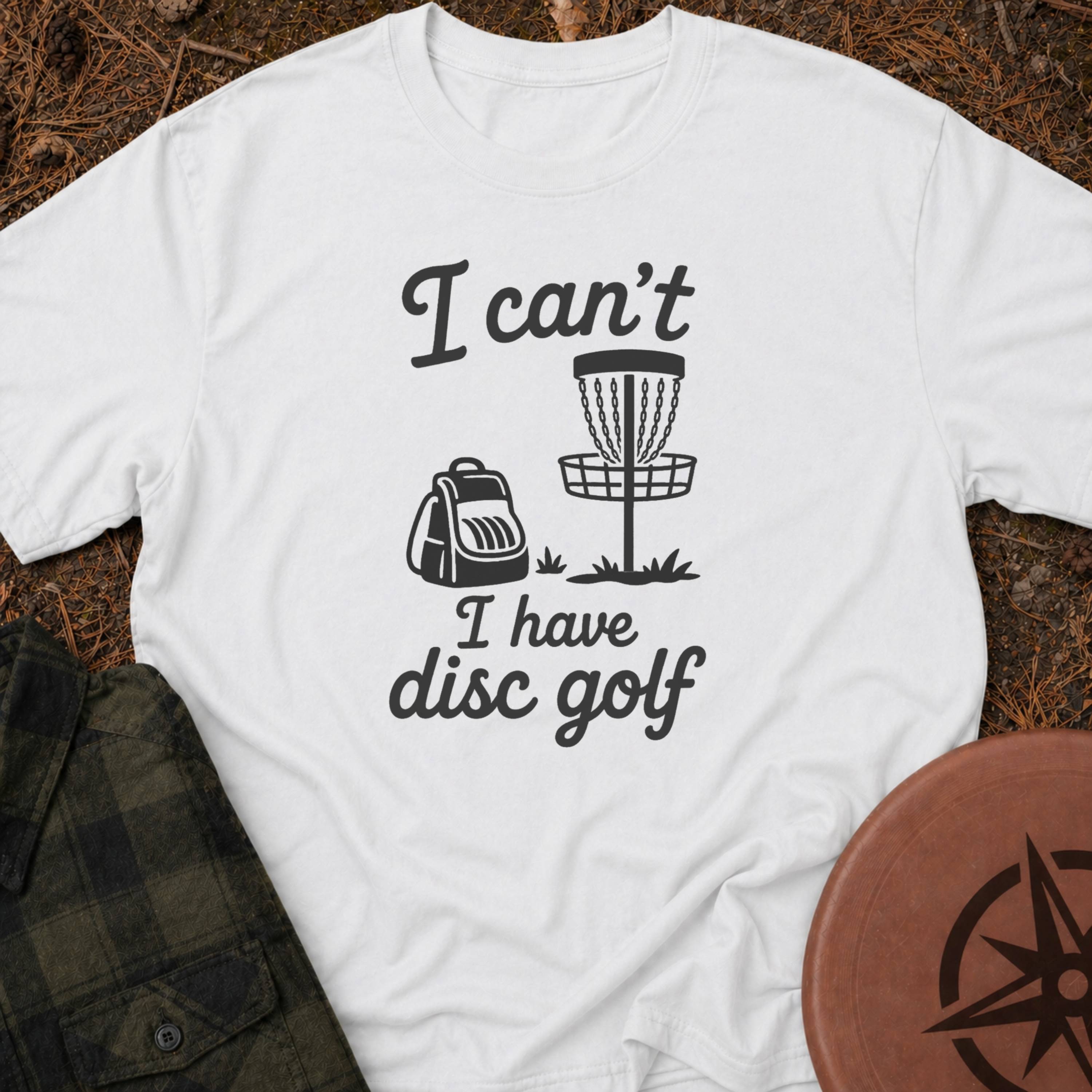 I Can't T-Shirt