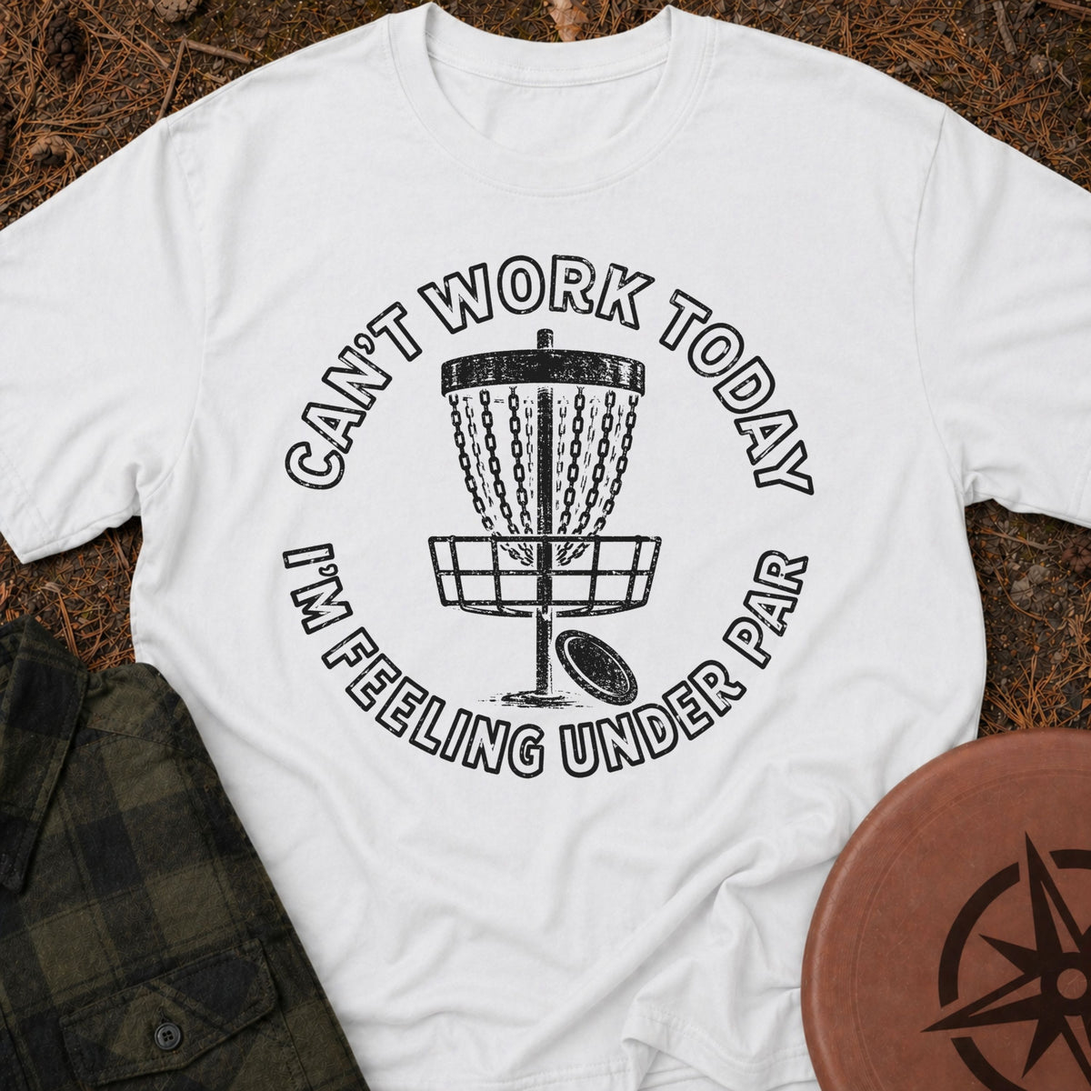 Can't Work Today T-Shirt